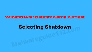 Windows 10 Restarts after Shutdown is Selected [Resolved]