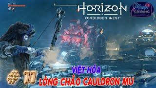 Horizon Forbidden West | HARD | 11  [ Việt Hóa ] Lòng Chảo Cauldron MU