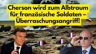 Geheime NATO Mission? Russen greifen französische Elite-Einheiten in Kherson an!