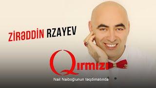 Qırmızı - 20 / Zirəddin Rzayev "Mən doğulanda islami şərtlərlə doğulmuşam"