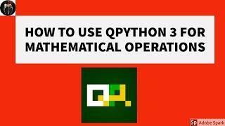 QPython 3 -  How To Use For Mathematical Operations