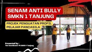 SENAM ANTI BULLY | PROJEK P5 | SMKN 1 TANJUNG [2023]