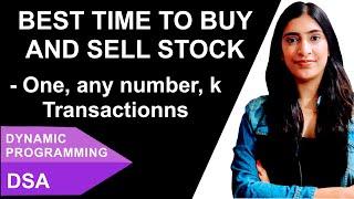 Coding Interview Question | Best time to Buy and Sell Stock | One, any number and max K Transactions