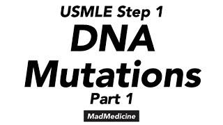 DNA Mutations (Part 1) - Biochemistry (USMLE Step 1)