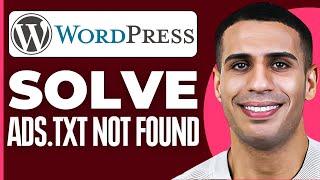 Ads.txt Not Found WordPress | How to Add Ads.txt File in WordPress ( 2024 )