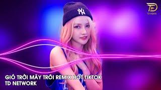 Gió Mây Trời Trôi Remix Phát Lee ~ Kẻ Chân Tình Thì Thường Gặp Người Giả Dối Remix Hot Tiktok