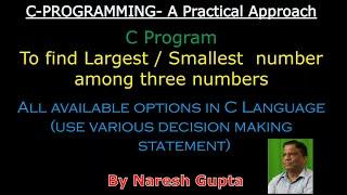 C Program to Find Largest Number among Three Numbers | Use Decision making statement in C | PART-II