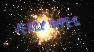 VeQzy Hypez Intro