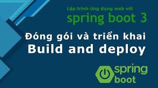 Khóa học Java spring boot 3: #27 Đóng gói và triển khai ứng dụng