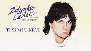 Zdravko Colic - Ti si mi u krvi - (Audio 1984)