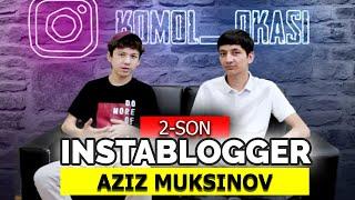 AzizMuksinov - 10k odam yeg'ish , pul topish yo'llari, instagram sirlari | InstaBlogger 2- son