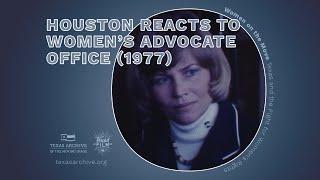 Houston Reacts to Women's Advocate Office (1977)