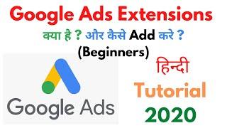 How to Add Extensions in Google Ads Account Hindi Tutorial 2020 | Google Ads Extensions Explained