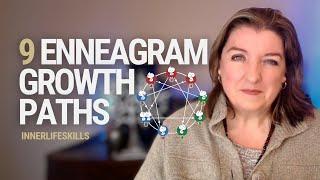 Enneagram Growth Paths for all 9 Types - which 2 types help you grow?