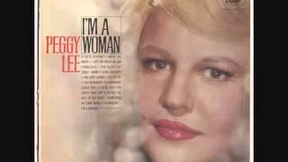 Peggy Lee - There Ain't No Sweet Man That's Worth The Salt Of My Tears