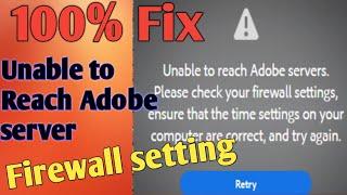 100% Fix Unable to reach Adobe server Firewall setting.
