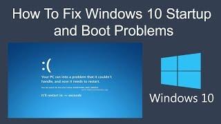 How To Fix Windows 10 Startup and  Boot Problems