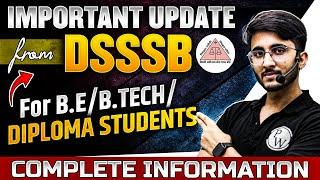 IMPORTANT UPDATE FROM DSSSB FOR B.E/B.Tech & Diploma Students!! | DSSSB EXAM DATE 2024