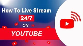 Live Stream 24/7 on YouTube in 2024 (Easy Step-by-Step Guide)