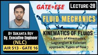 Lecture-28 | Lagrangian, Eulerian & Types of Flow | Fluid kinematics | Fluid Mechanics | GATE & ESE