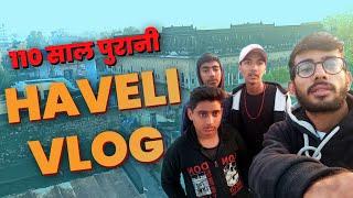 110 Saal Purani Haveli || Dar hi gaye the || The Familymates Vlogs