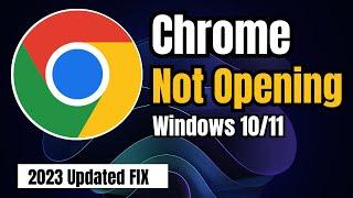 2023 FIX "Chrome not Opening" or "Open & Closes Immediately" Windows 10/11