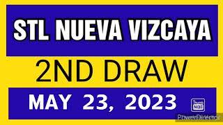 STL NUEVA VIZCAYA RESULT TODAY 2ND DRAW MAY 23, 2023 3PM