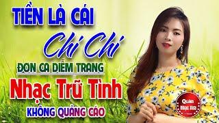 TIỀN LÀ CÁI CHI CHI, Đơn Ca DIỄM TRANG LK Bolero Disco Gái Xinh KHÔNG QUẢNG CÁO Ngọt Lịm Tim