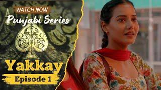 Yakkay | Episode 1:  Shuruaat | New Punjabi Series 2024 | Filmog
