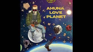 Ahuna - Udur (Official Audio) #LovePlanet Album