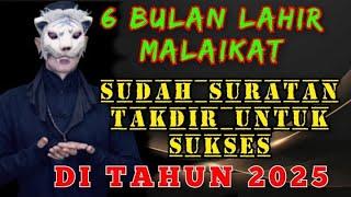 KARIR SUKSES DI TAHUN 2025 - UNTUK 6 BULAN LAHIR TERPILIH / PENERAWANGAN KI MACAN