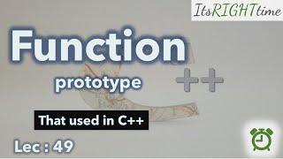#CPP 49 | Prototype of  a Function | Definition | Declaration | Calling | @itsRIGHTtime