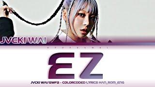 Jvcki Wai (재키와이) - ''EZ (Prod. Czaer)'' Lyrics 가사 [日本語字幕] (Color_Coded_HAN_ROM_ENG) [SWF2/스우파2]