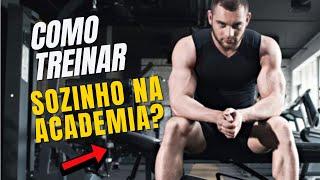 Como Treinar Sozinho na Academia?