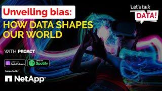 Unveiling Bias: How Data Shapes Our World - Lets Talk Data Podcast