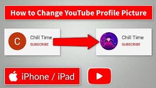 How to Change YouTube Profile Picture on iPhone / iPad