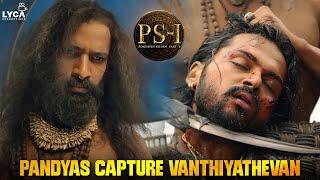 Pandyas Capture Vanthiyathevan | PS 1 | Vikram | Aishwarya Rai | Trisha | Jayam Ravi | Karthi | Lyca