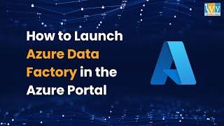 How to Create Azure Data Factory in the Azure Portal | Step-by-Step Installation Process