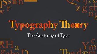 Typography Theory: The Anatomy of Type | Basics for Beginners