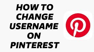 How To Change Username On Pinterest | Change Username Of Pinterest 2022