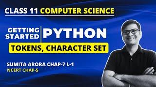 Class 11 CS | Python TOKENS | Chapter 7 Sumita Arora Python Fundamentals | Class 11 Python