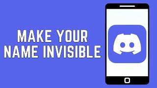 How To Make Your Name Invisible On Discord