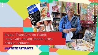 Image Transfers on Fabric with Judy Gula at  @ArtisticArtifacts