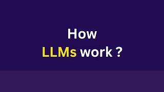 How LLMs or Large Language Models work ? (UNDER 4 MINUTES !)