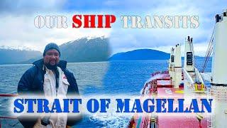 The Strait of Magellan: Our Ship Transit | Chief MAKOi