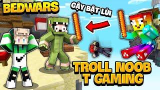 KHANGG TROLL NOOB T GAMING BẰNG GẬY BẬT LÙI SIÊU MẠNH BEDWARS *NOOB TEAM SIÊU CAY CÚ KHI BỊ TROLL