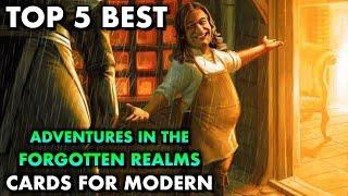 The Top 5 Best New Modern Cards From Adventures In The Forgotten Realms | Magic The Gathering