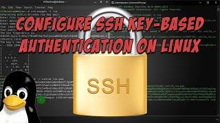 Configure SSH Key-Based Authentication on Linux