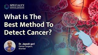 How is Cancer Diagnosed? | Methods to Test & Detect Cancer | Dr Jayesh Gori