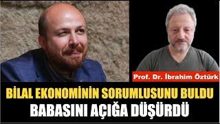 BİLAL’İN ŞOK EKONOMİ YORUMU… BABASINA GOL ATTI / PROF. DR. İBRAHİM ÖZTÜRK